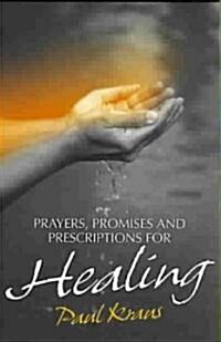 Prayers, Promises and Prescriptions for Healing (Paperback)