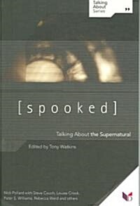 Spooked : Talking About the Supernatural (Paperback)