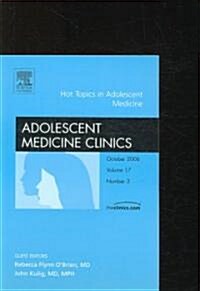 Hot Topics in Adolescent Medicine (Paperback, 1st)