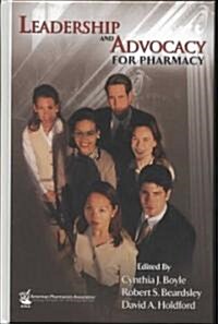 Leadership and Advocacy for Pharmacy (Hardcover, 1st)