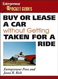 Buy or Lease a Car Without Getting Taken for a Ride (Paperback, 1st)