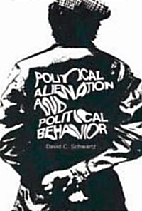 Political Alienation and Political Behavior (Paperback)
