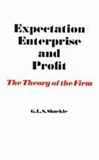 Expectation, Enterprise and Profit: The Theory of the Firm (Paperback)