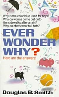 [중고] Ever Wonder Why?: Here Are the Answers! (Mass Market Paperback)