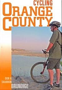 Cycling Orange County: 58 Rides with Detailed Maps & Elevation Contours (Paperback, 3)
