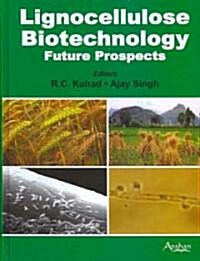 Lignocellulose Biotechonology: Techniques and Applications (Hardcover)