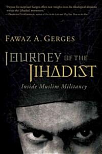 Journey of the Jihadist: Inside Muslim Militancy (Paperback)