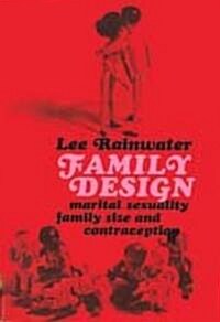 Family Design: Marital Sexuality, Family Size, and Contraception (Paperback)