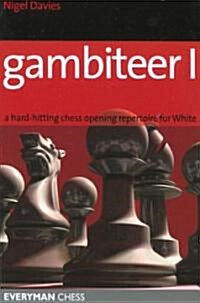 Gambiteer I : Hard-hitting Chess Opening Repertoire for White (Paperback)