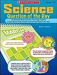 Science Question of the Day: 180 Standards-Based Questions That Engage Students in Quick Review of Key Content--And Get Them Ready for the Tests (Paperback)