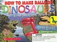 Balloon Dinosaurs and Other Prehistoric Animals (Paperback, ACT, BOX, PC)