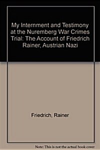 My Internment and Testimony at the Nurember War Crimes Trial (Hardcover)