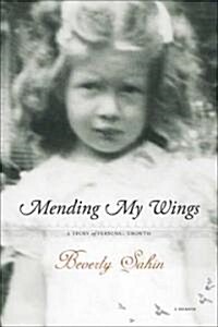 Mending My Wings: A Story of Personal Growth (Paperback)
