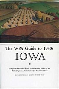 The Wpa Guide to 1930s Iowa (Paperback)