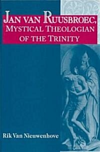 Jan van Ruusbroec, Mystical Theologian of the Trinity (Paperback)