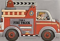 I Am a Fire Truck (Board Books)