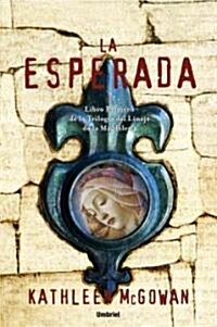 La Esperada: Libro Primero de la Trilogia del Linaje de la Magdalena (Paperback)