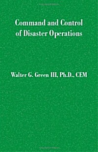 Command and Control of Disaster Operations (Paperback)