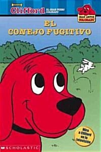 El Conejo Fugitivo/Clifford and the Runaway Rabbit (Paperback, Translation)