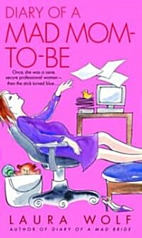 Diary of a Mad Mom-To-Be (Paperback)