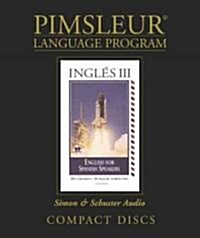 Pimsleur English for Spanish Speakers Level 3 CD: Learn to Speak and Understand English for Spanish with Pimsleur Language Programs (Audio CD, 30, Lessons, Readi)