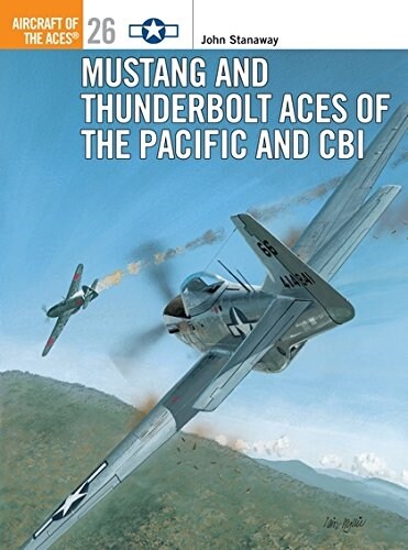 Mustang and Thunderbolt Aces of the Pacific and Cbi (Paperback)