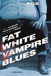 Fat White Vampire Blues (Paperback)