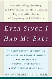 Ever Since I Had My Baby (Paperback, 1st)