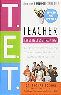Teacher Effectiveness Training: The Program Proven to Help Teachers Bring Out the Best in Students of All Ages (Paperback)