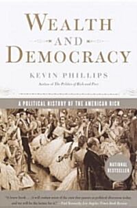 Wealth and Democracy: A Political History of the American Rich (Paperback)