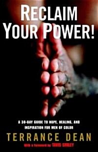 Reclaim Your Power!: A 30-Day Guide to Hope, Healing, and Inspiration for Men of Color (Paperback)