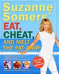 Suzanne Somers Eat, Cheat, and Melt the Fat Away (Paperback)