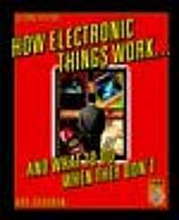 How Electronic Things Work... and What to Do When They Dont (Paperback, 2)