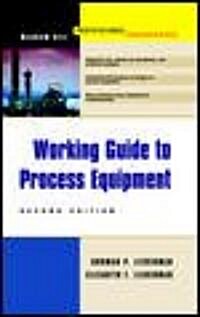 Working Guide to Process Equipment (Hardcover, 2nd, Subsequent)