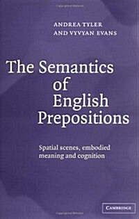 [중고] The Semantics of English Prepositions : Spatial Scenes, Embodied Meaning, and Cognition (Hardcover)
