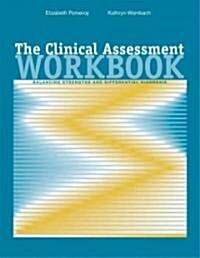 The Clinical Assessment Workbook: Balancing Strengths and Differential Diagnosis (Paperback)