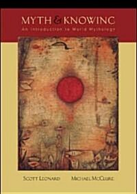 Myth and Knowing: An Introduction to World Mythology (Paperback)