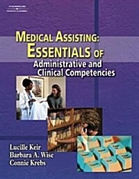 Medical Assisting: Essentials of Administrative and Clinical Competencies (Paperback)