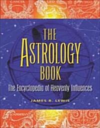The Astrology Book: The Encyclopedia of Heavenly Influences (Paperback, 2)