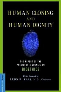 [중고] Human Cloning and Human Dignity: The Report of the President‘s Council on Bioethics (Paperback)