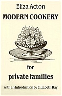 Modern Cookery for Private Families (Hardcover, New ed)