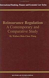 Reinsurance Regulation: A Contemporary and Comparative Study: A Contemporary and Comparative Study (Hardcover)