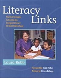 Literacy Links: Practical Strategies to Develop the Emergent Literacy At-Risk Children Need (Paperback)