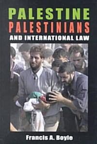 Palestine, Palestinians and International Law (Paperback)