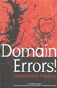 Domain Errors!: Cyberfeminist Practices: A subRosa Project (Paperback)