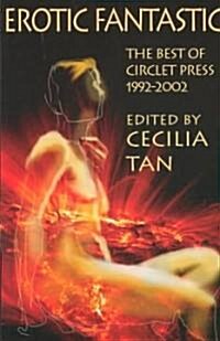 Erotic Fantastic: The Best of Circlet Press 1992-2002 (Paperback)