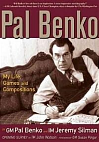 Pal Benko: My Life, Games, and Compositions (Paperback)