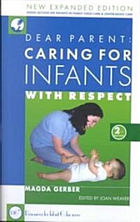 Dear Parent: Caring for Infants with Respect (2nd Edition) (Paperback, Revised)