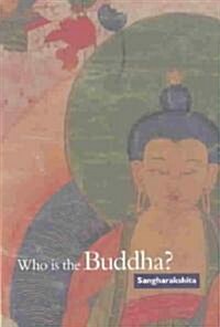 Who is the Buddha? (Paperback, New ed)