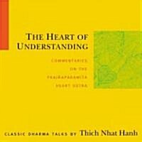 The Heart of Understanding: Commentaries on the Prajnaparamita Heart Sutra (Audio CD)